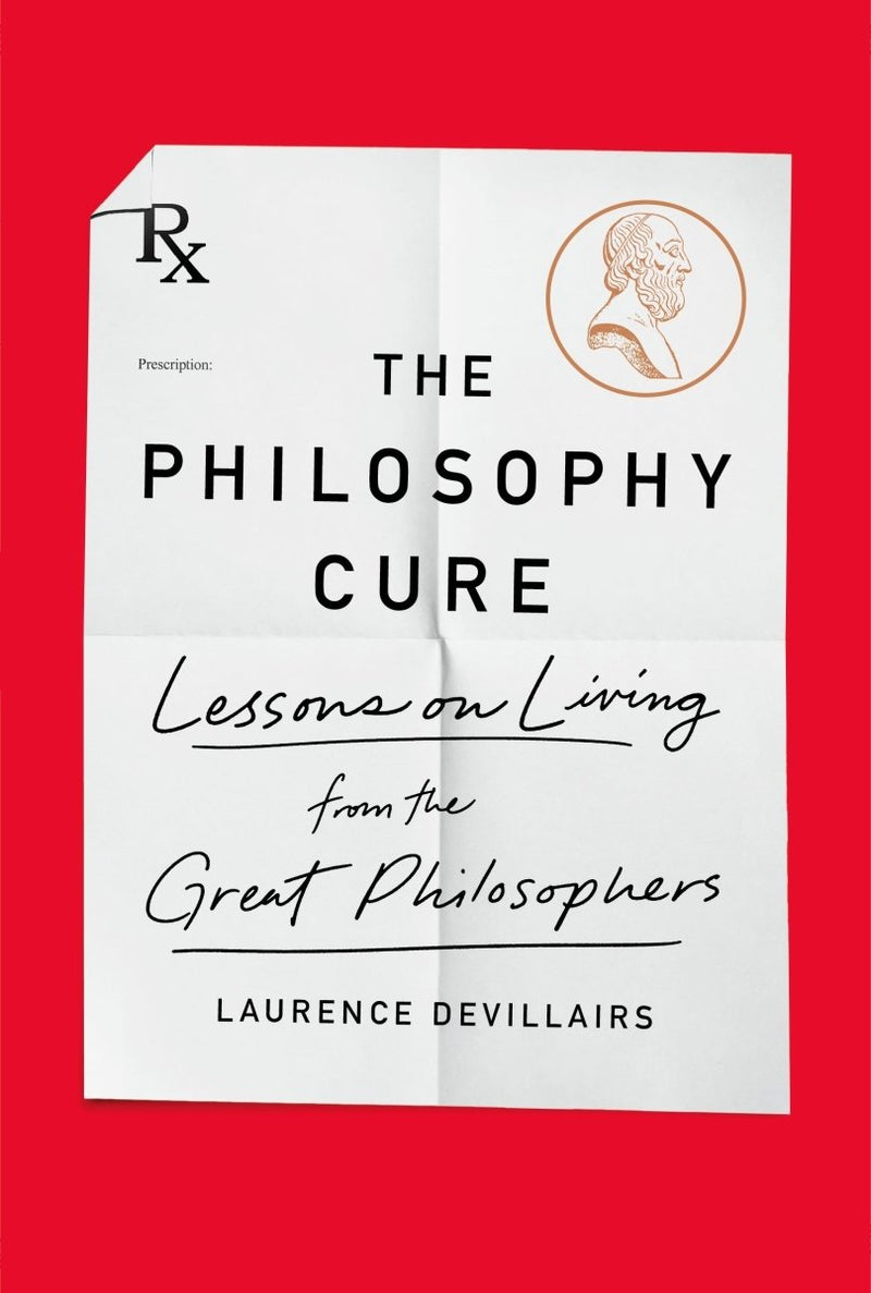 The Philosophy Cure - 9781250759887 - Devillairs, Laurence - St Martins Press - The Little Lost Bookshop