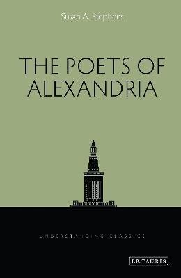 The Poets of Alexandria - 9781848858800 - Susan A. Stephens - Bloomsbury - The Little Lost Bookshop