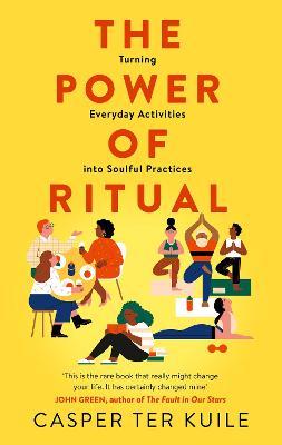 The Power Of Ritual Turning Everyday Activities Into Soulful Practices - 9780008389932 - Casper ter Kuile - Harper Collins - The Little Lost Bookshop