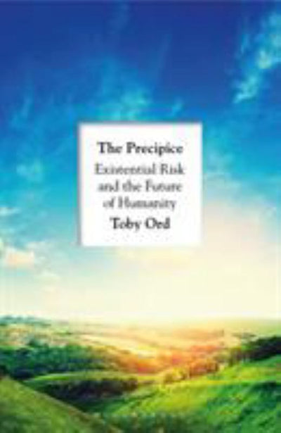 The Precipice: Existential Risk and the Future of Humanity - 9781526600226 - Bloomsbury - The Little Lost Bookshop