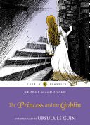 The Princess and the Goblin (Puffin Classics) - 9780141332482 - George MacDonald - Penguin - The Little Lost Bookshop