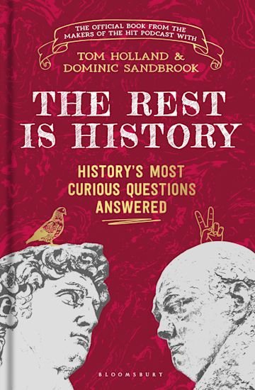 The Rest is History - 9781526667748 - Podcasts, Goalhanger; Holland, Tom; Sand - Bloomsbury - The Little Lost Bookshop