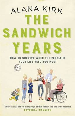 The Sandwich Years: How to Survive When the People in Your Life Need You Most - 9781473627505 - Hachette Books - The Little Lost Bookshop