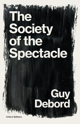 The Society of the Spectacle - 9781922491282 - Guy Debord - Critical Editions - The Little Lost Bookshop