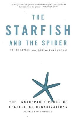 The Starfish and the Spider: The Unstoppable Power of Leaderless Organizations - 9781591841838 - Rod A. Beckstrom - Penguin - The Little Lost Bookshop