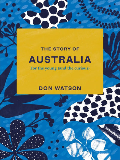 The Story of Australia - 9781760641139 - Watson,Don - Black Inc - The Little Lost Bookshop