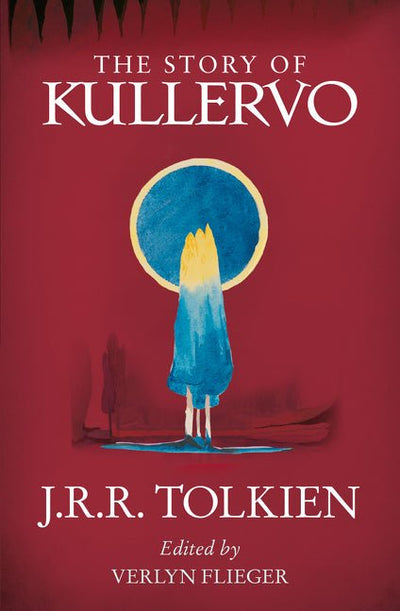 The Story of Kullervo - 9780008131388 - J. R. R. Tolkien; Verlyn Flieger (Editor) - HarperCollins - The Little Lost Bookshop
