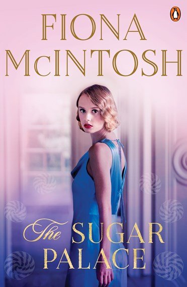 The Sugar Palace - 9781761047015 - Fiona McIntosh - Penguin - The Little Lost Bookshop