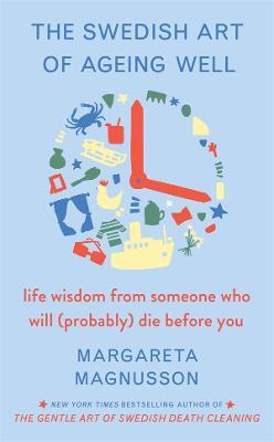The Swedish Art of Ageing Well: life wisdom from someone who will (probably) die before you - 9781761380013 - Margareta Magnusson - Scribe Publications - The Little Lost Bookshop