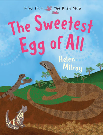 The Sweetest Egg of All - 9781922613080 - Helen Milroy - Magabala Books - The Little Lost Bookshop