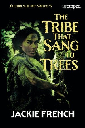 The Tribe that Sang to the Trees - 9781761281396 - Jackie French - Brio Books - The Little Lost Bookshop