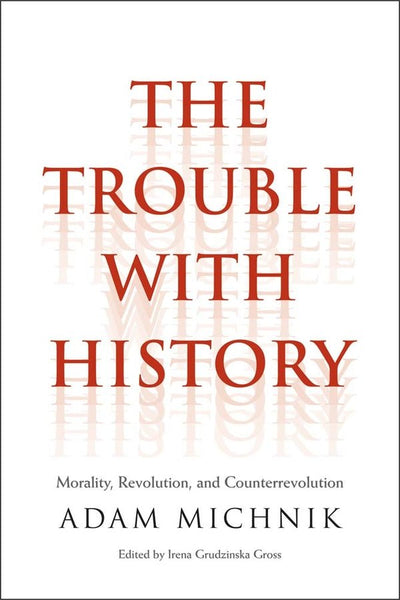 The Trouble with History - 9780300185973 - Michnik, Adam - Yale University Press - The Little Lost Bookshop