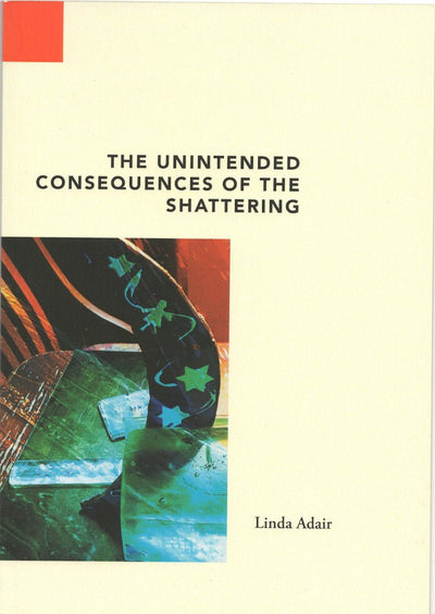 The Unintended Consequences of the Shattering - 9780648967903 - Linda Adair - MPU - The Little Lost Bookshop