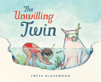 The Unwilling Twin - 9781460757536 - Freya Blackwood - HarperCollins Publishers - The Little Lost Bookshop