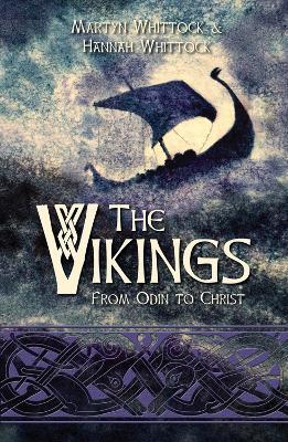 The Vikings: From Odin to Christ - 9780745980201 - Martyn & Hannah Whittlock - Lion Books - The Little Lost Bookshop