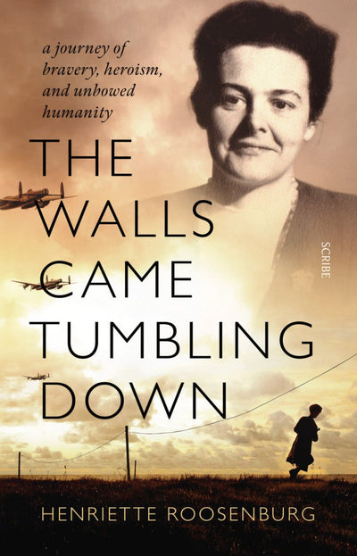 The Walls Came Tumbling Down - 9781922310156 - Roosenburg, Henriette - Scribe Publications - The Little Lost Bookshop