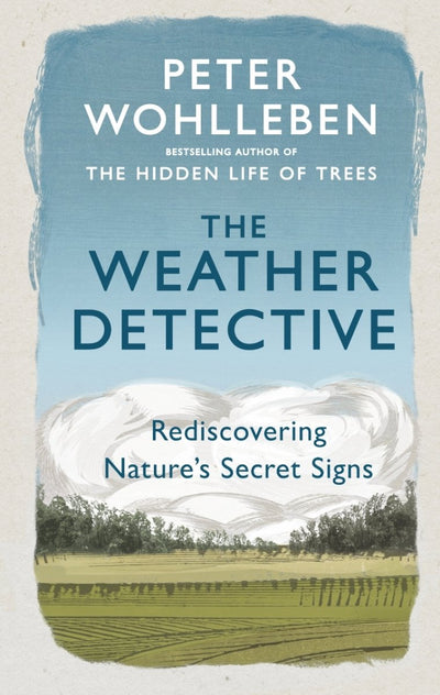 The Weather Detective - 9781846046025 - Peter Wohlleben - Random House - The Little Lost Bookshop