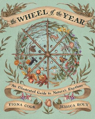 The Wheel of the Year An Illustrated Guide to Nature's Rhythms - 9781524874803 - Fiona Cook - Andrews McMeel Publishing - The Little Lost Bookshop