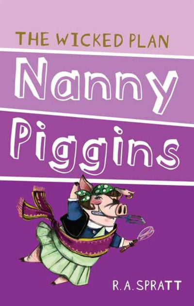 The Wicked Plan (Nanny Piggins #2) - 9781742753669 - R. A. Spratt - Penguin Random House - The Little Lost Bookshop