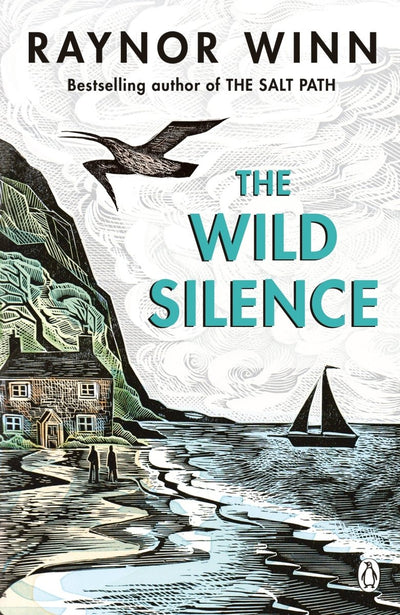 The Wild Silence - 9780241401477 - Raynor Winn - Penguin Australia Pty Ltd - The Little Lost Bookshop