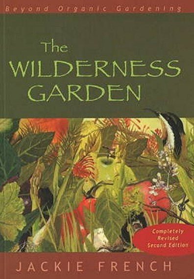 The Wilderness Garden Beyond Organic Gardening - 9780947214579 - Jackie French - Hyland House Publishing and Manna Trading - The Little Lost Bookshop