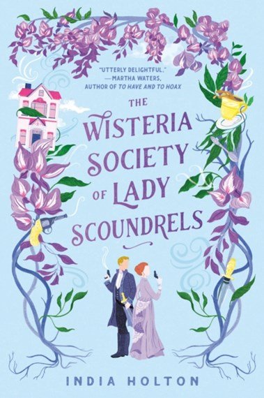 The Wisteria Society for Lady Scoundrels - 9781405954938 - India Holton - Penguin Group USA - The Little Lost Bookshop