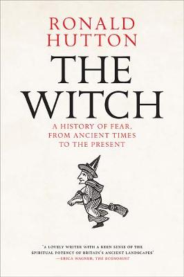 The Witch: A History of Fear, from Ancient Times to the Present - 9780300229042 - Ronald Hutton - Yale University Press - The Little Lost Bookshop
