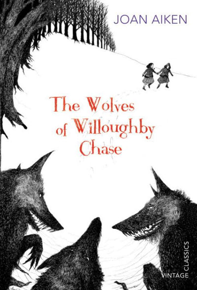 The Wolves of Willoughby Chase (#1) - 9780099572879 - Joan Aiken - Vintage - The Little Lost Bookshop