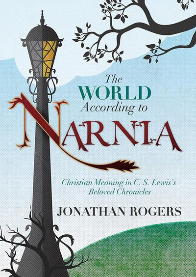 The World According To Narnia - 9780988963276 - Jonathan Rogers - Rabbit Room Press - The Little Lost Bookshop