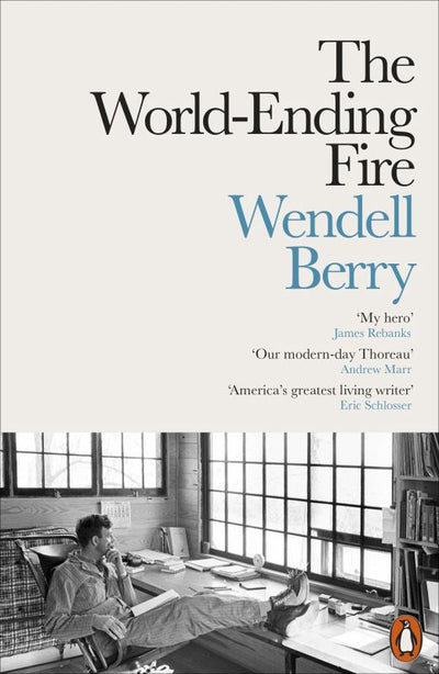 The World-ending Fire : The Essential Wendell Berry - 9780141984131 - Wendell Berry - Penguin - The Little Lost Bookshop