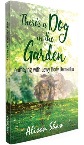 There's a Dog in the Garden - Journeying with Lewy Body Dementia - 9780473482831 - Alison Shaw - Alison Shaw - The Little Lost Bookshop