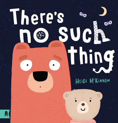There's No Such Thing - 9781760877279 - Heidi McKinnon - A&U Children's - The Little Lost Bookshop