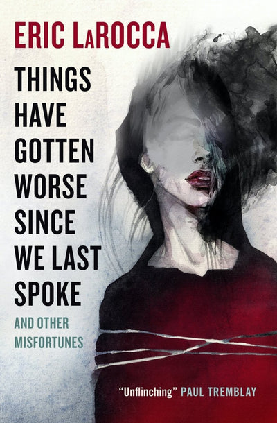 Things Have Gotten Worse Since We Last Spoke And Other Misfortunes - 9781803363769 - Eric LaRocca - Titan Publishing Group - The Little Lost Bookshop