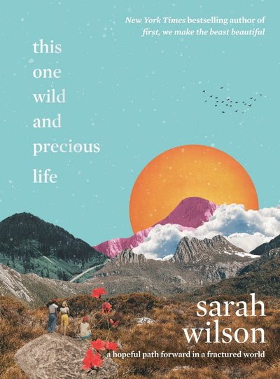 This One Wild and Precious Life - 9781760556730 - Wilson, Sarah - Pan Macmillan Australia - The Little Lost Bookshop