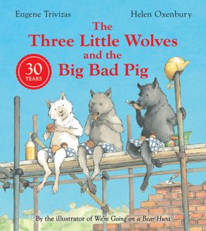 Three Little Wolves and the Big Bad Pig [30th Anniversary Edition] - 9780008602826 - Eugene Trivizas - Harper Collins Australia - The Little Lost Bookshop