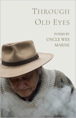 Through Old Eyes - 9780645428209 - Uncle Wes Marne - Blackbooks - The Little Lost Bookshop