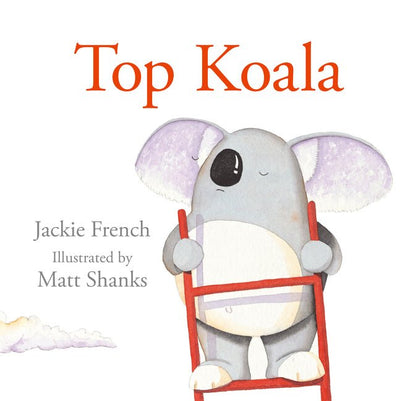 Top Koala - 9781460754818 - Jackie French - HarperCollins Publishers - The Little Lost Bookshop