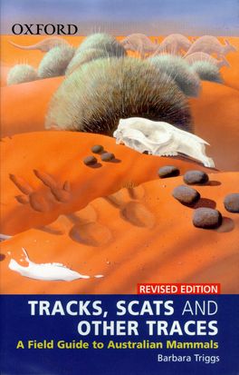 Tracks, Scats and Other Traces: A Field Guide to Australian Mammals - 9780195550993 - Barbara Triggs - Oxford University Press - The Little Lost Bookshop