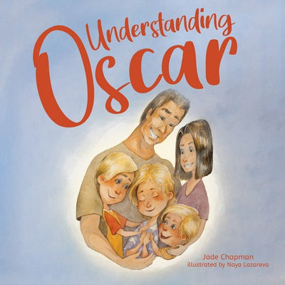 Understanding Oscar - 9781922358899 - Jade Chapman and Illust. by Naya Lazareva - LITTLE STEPS - The Little Lost Bookshop