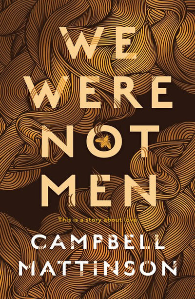 We Were Not Men - 9781460759523 - Campbell Mattinson - HarperCollins Publishers - The Little Lost Bookshop