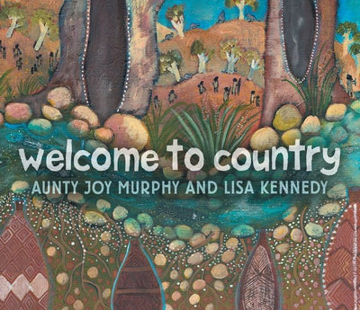 Welcome To Country - 9781760652005 - Murphy, Aunty Joy - Walker Books - The Little Lost Bookshop