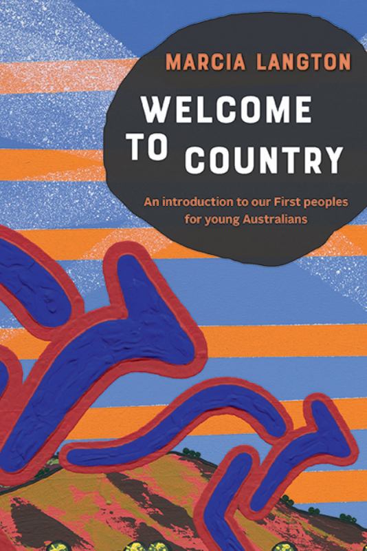 Welcome to Country (Youth Edition) An Introduction to our First Peoples for Young Australians - 9781741176667 - Marcia Langton - Explore Australia - The Little Lost Bookshop