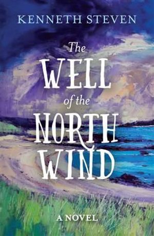 Well of the North Wind - 9781910674253 - Kenneth Steven - Martlybone House - The Little Lost Bookshop