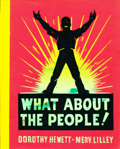 What About The People! (2023 Collector Edition) - PEOPLE - Dorothy Hewett & Merv Lilley - Deluge Publishing - The Little Lost Bookshop