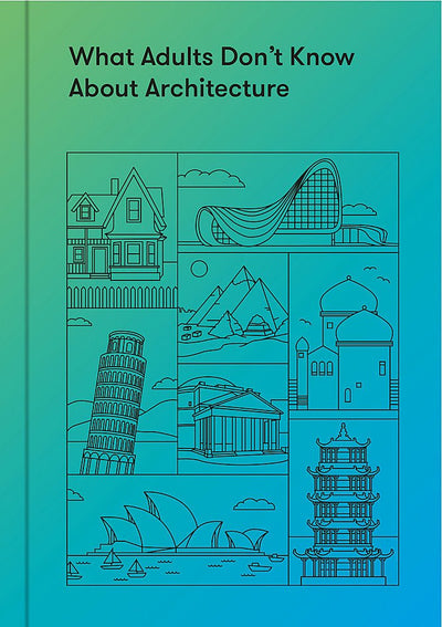 What Adults Don't Know About Architecture - 9781912891306 - The School of Life - Affirm Press - The Little Lost Bookshop