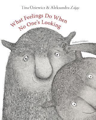 What Feelings Do When No One's Looking - 9781782693598 - Tina Oziewicz - Faber Factory - The Little Lost Bookshop