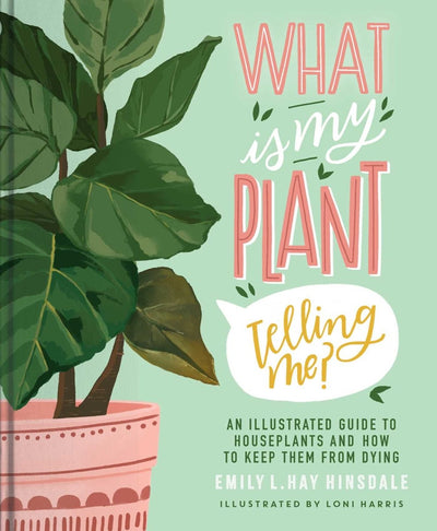 What Is My Plant Telling Me? - 9781982189815 - Emily L. Hay Hinsdale - S&S/Simon Element - The Little Lost Bookshop