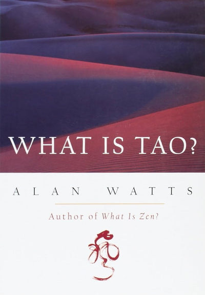 What Is Tao? - 9781577311683 - Alan Watts - New World Library - The Little Lost Bookshop