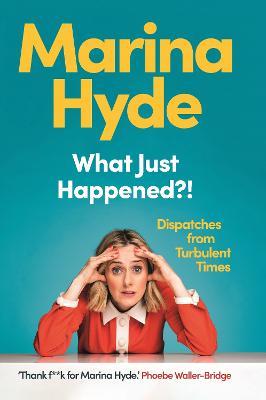 What Just Happened?! - 9781783352609 - Marina Hyde - Faber - The Little Lost Bookshop