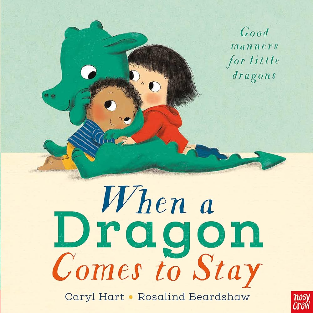 When a Dragon Comes to Stay - 9781788005807 - Hart Caryl - Nosy - The Little Lost Bookshop